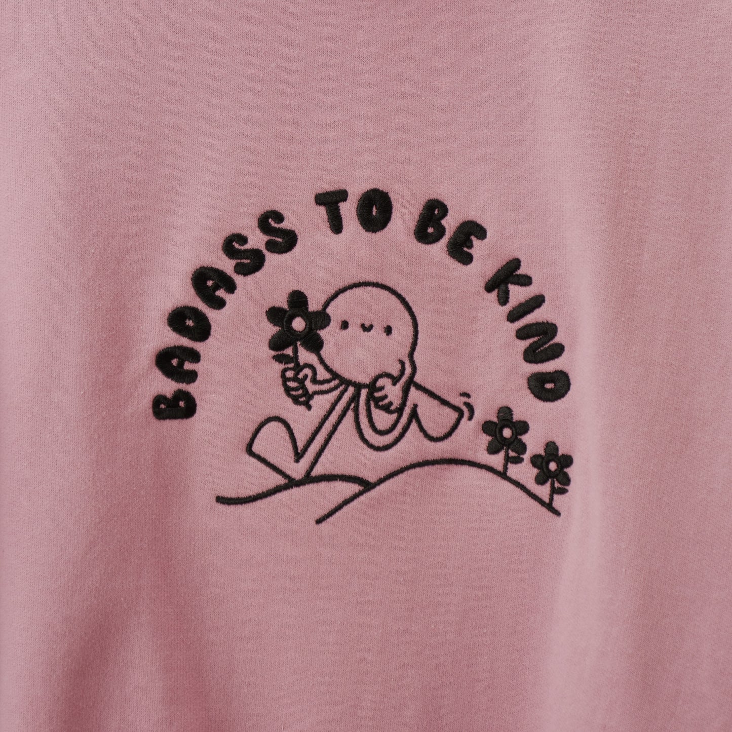 JUST BE REAL- Badass To Be Kind Embroidered Crewneck Sweatshirt, Dusty Pink