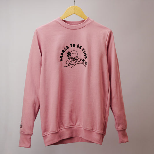 JUST BE REAL- Badass To Be Kind Embroidered Crewneck Sweatshirt, Dusty Pink