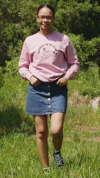 JUST BE REAL- Badass To Be Kind Embroidered Crewneck Sweatshirt, Dusty Pink
